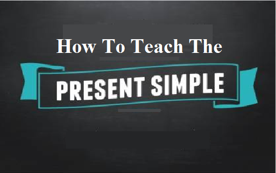 Introducing The Present Simple For The First Time - elttguide.com