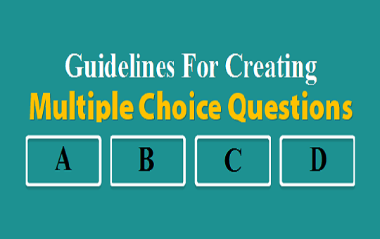 The Guidelines Every Teacher Needs To Create Effective MCQs - Elttguide.com