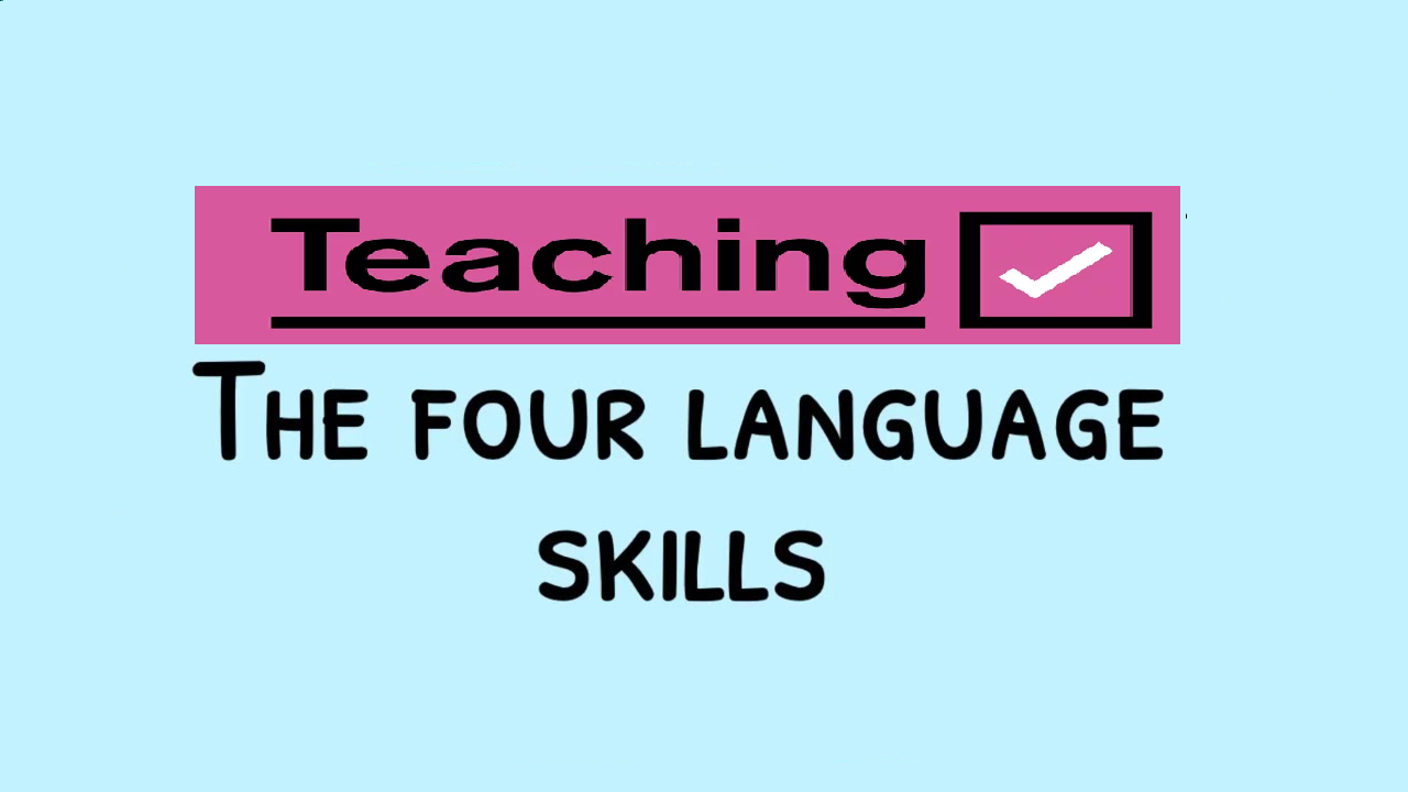 Teaching The Four English Language Skills – A Comprehensive Guide ...