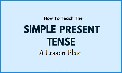 Teaching The Simple Present Tense: A Comprehensive And Engaging Lesson Plan