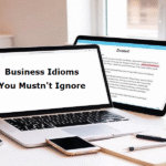 Business Idioms You Mustn’t Ignore